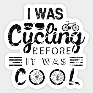 I Was Cycling Before It Was CooL Sticker